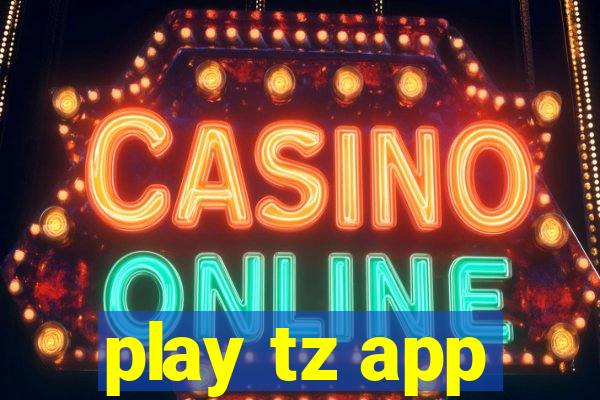 play tz app